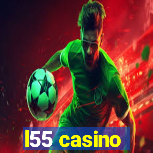 l55 casino